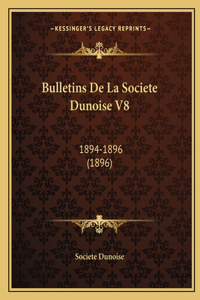 Bulletins De La Societe Dunoise V8
