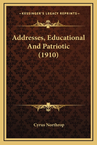 Addresses, Educational And Patriotic (1910)