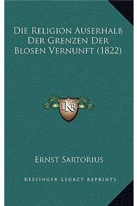 Die Religion Auserhalb Der Grenzen Der Blosen Vernunft (1822)