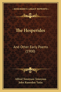 The Hesperides: And Other Early Poems (1900)