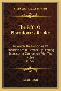 Fifth Or Elocutionary Reader