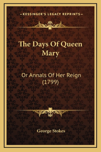 The Days Of Queen Mary