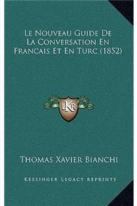 Le Nouveau Guide De La Conversation En Francais Et En Turc (1852)