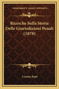 Ricerche Sulla Storia Delle Giurisdizioni Penali (1878)
