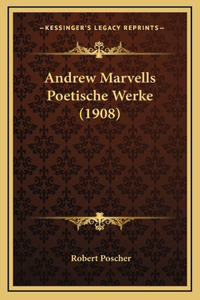 Andrew Marvells Poetische Werke (1908)