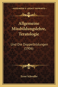 Allgemeine Missbildungslehre, Teratologie