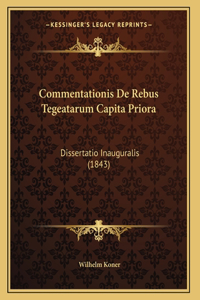 Commentationis De Rebus Tegeatarum Capita Priora