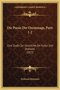 Poesie Der Orestessage, Parts 1-2