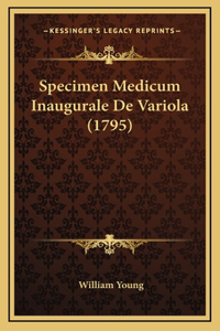 Specimen Medicum Inaugurale De Variola (1795)