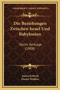Die Beziehungen Zwischen Israel Und Babylonien