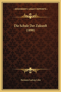 Die Schule Der Zukunft (1890)