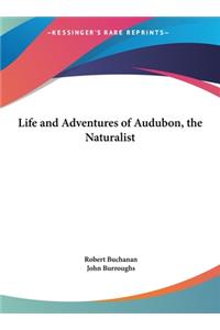 Life and Adventures of Audubon, the Naturalist