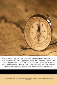 Rules and List of the Present Members of the Society for Improving the Condition of the Insane
