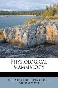Physiological Mammalogy