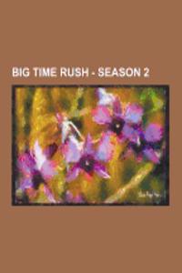 Big Time Rush - Season 2
