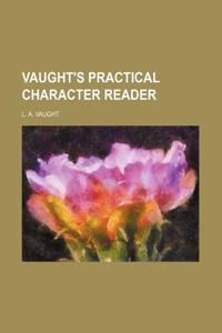 Vaught's Practical Character Reader