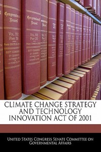 Climate Change Strategy and Technology Innovation Act of 2001