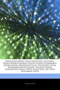 Articles on Bangladesh Awami League Politicians, Including