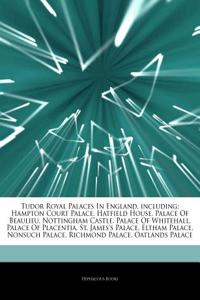 Articles on Tudor Royal Palaces in England, Including