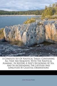 A Complete Set of Nautical Tables