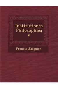 Institutiones Philosophicae