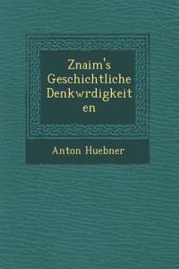 Znaim's Geschichtliche Denkw Rdigkeiten