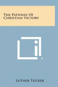 The Pathway of Christian Victory