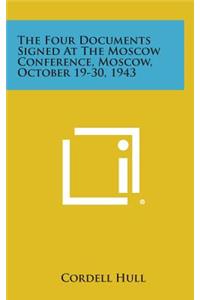 The Four Documents Signed at the Moscow Conference, Moscow, October 19-30, 1943