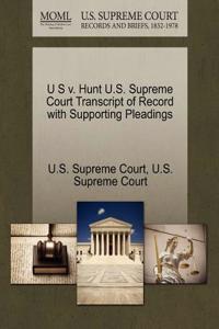 U S V. Hunt U.S. Supreme Court Transcript of Record with Supporting Pleadings