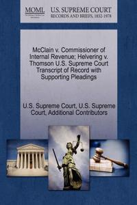 McClain V. Commissioner of Internal Revenue; Helvering V. Thomson U.S. Supreme Court Transcript of Record with Supporting Pleadings