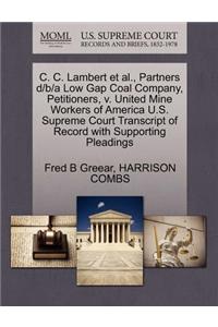 C. C. Lambert et al., Partners D/B/A Low Gap Coal Company, Petitioners, V. United Mine Workers of America U.S. Supreme Court Transcript of Record with Supporting Pleadings