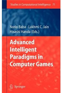 Advanced Intelligent Paradigms in Computer Games. Studies in Computational Intelligence, Volume 71.
