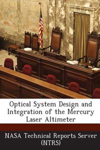 Optical System Design and Integration of the Mercury Laser Altimeter