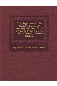 Registers of the Parish Church of Methley in the County of York