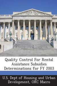 Quality Control for Rental Assistance Subsidies Determinations for Fy 2003