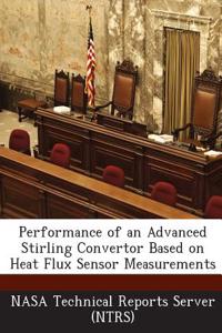 Performance of an Advanced Stirling Convertor Based on Heat Flux Sensor Measurements