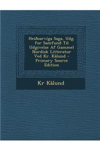 Heiooarviga Saga, Udg. for Samfund Til Udgivelse AF Gammel Nordisk Litteratur Ved Kr. Kalund