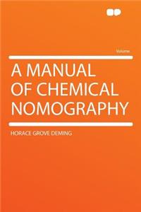 A Manual of Chemical Nomography