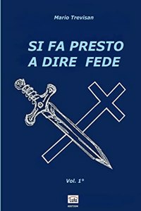 SI FA PRESTO A DIRE FEDE - Vol. 1