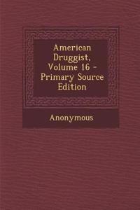 American Druggist, Volume 16 - Primary Source Edition