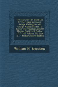 The Story of the Expedition of the Young Surveyors, George Washington and George William Fairfax