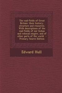 The Coal-Fields of Great Britain