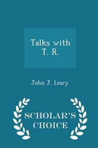 Talks with T. R. - Scholar's Choice Edition