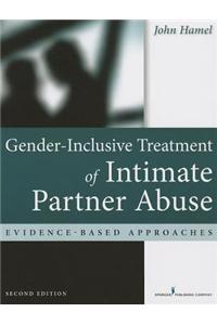 Gender-Inclusive Treatment of Intimate Partner Abuse, Second Edition: Evidence-Based Approaches