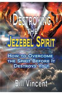 Destroying the Jezebel Spirit