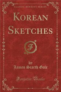 Korean Sketches (Classic Reprint)