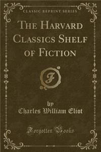 The Harvard Classics Shelf of Fiction (Classic Reprint)