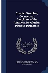 Chapter Sketches, Connecticut Daughters of the American Revolution; Patriots' Daughters