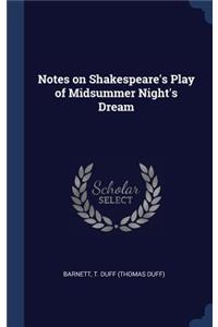 Notes on Shakespeare's Play of Midsummer Night's Dream