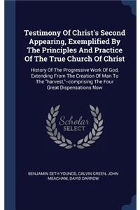 Testimony of Christ's Second Appearing, Exemplified by the Principles and Practice of the True Church of Christ